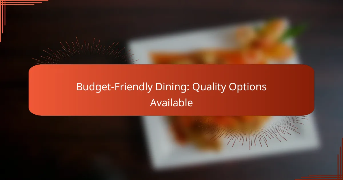 Budget-Friendly Dining: Quality Options Available