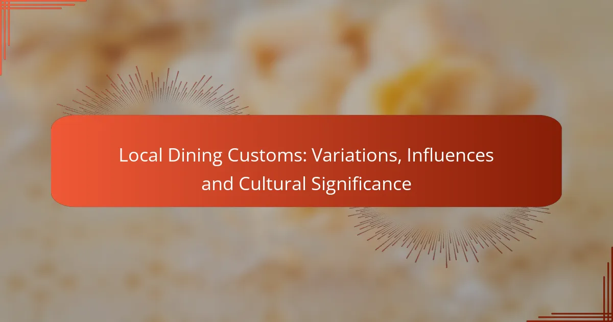 Local Dining Customs: Variations, Influences and Cultural Significance