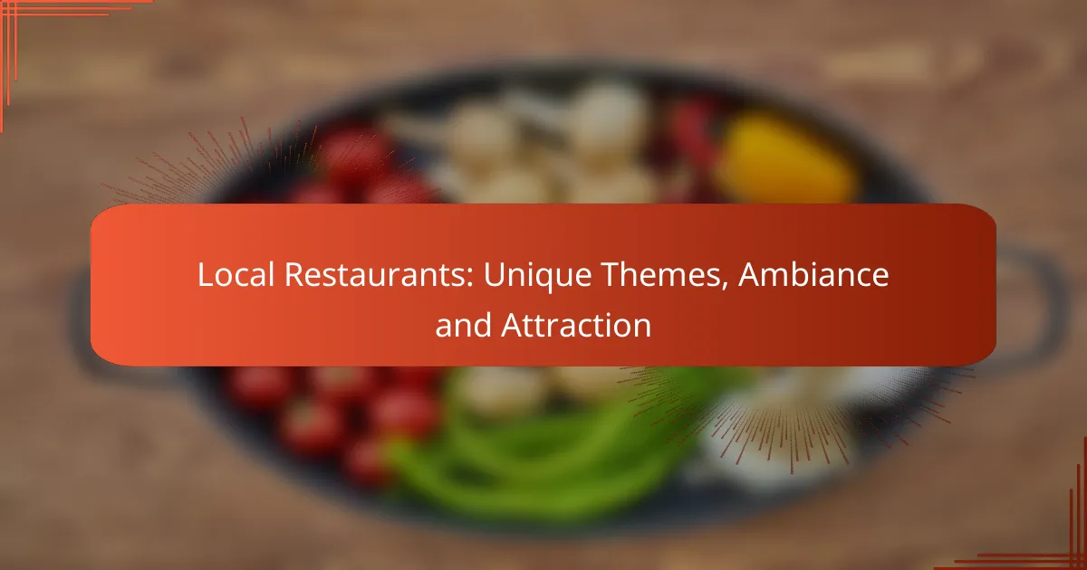 Local Restaurants: Unique Themes, Ambiance and Attraction