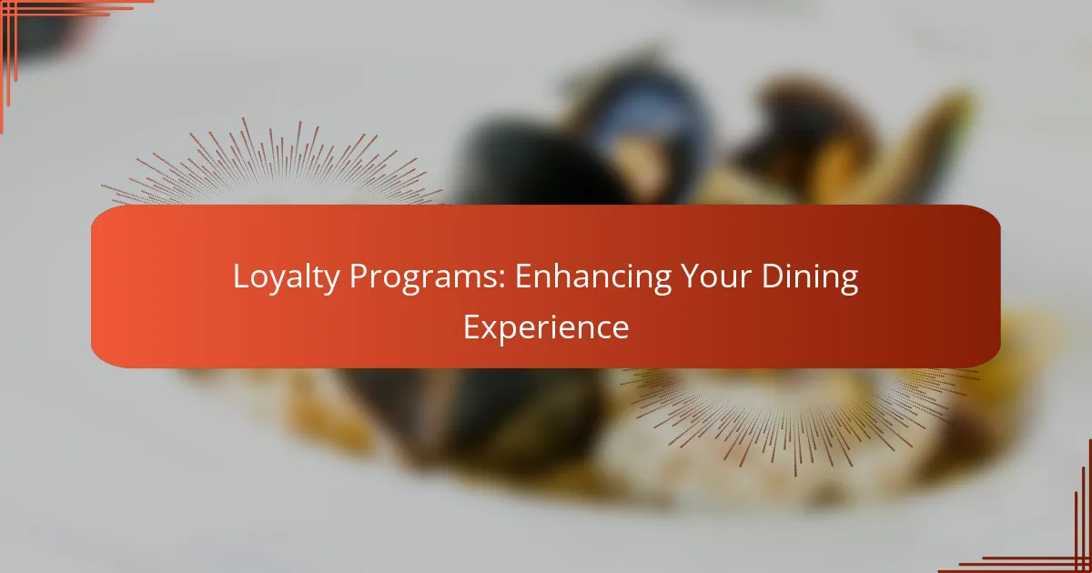 Loyalty Programs: Enhancing Your Dining Experience
