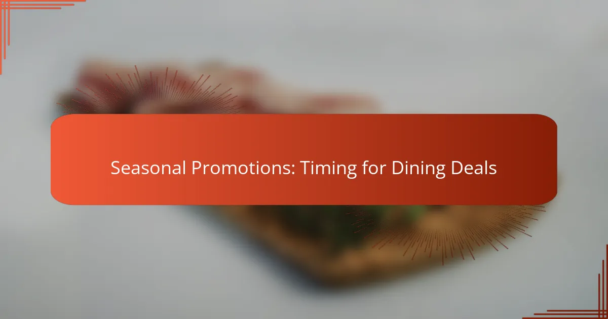 Seasonal Promotions: Timing for Dining Deals