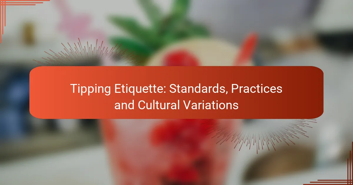 Tipping Etiquette: Standards, Practices and Cultural Variations