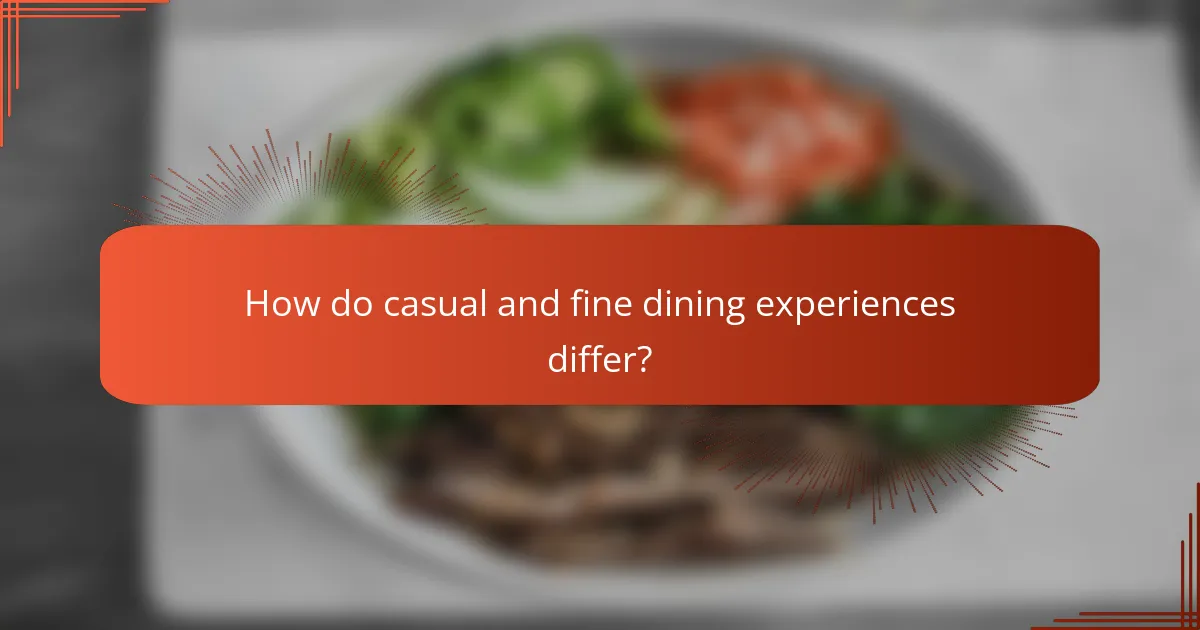 How do casual and fine dining experiences differ?