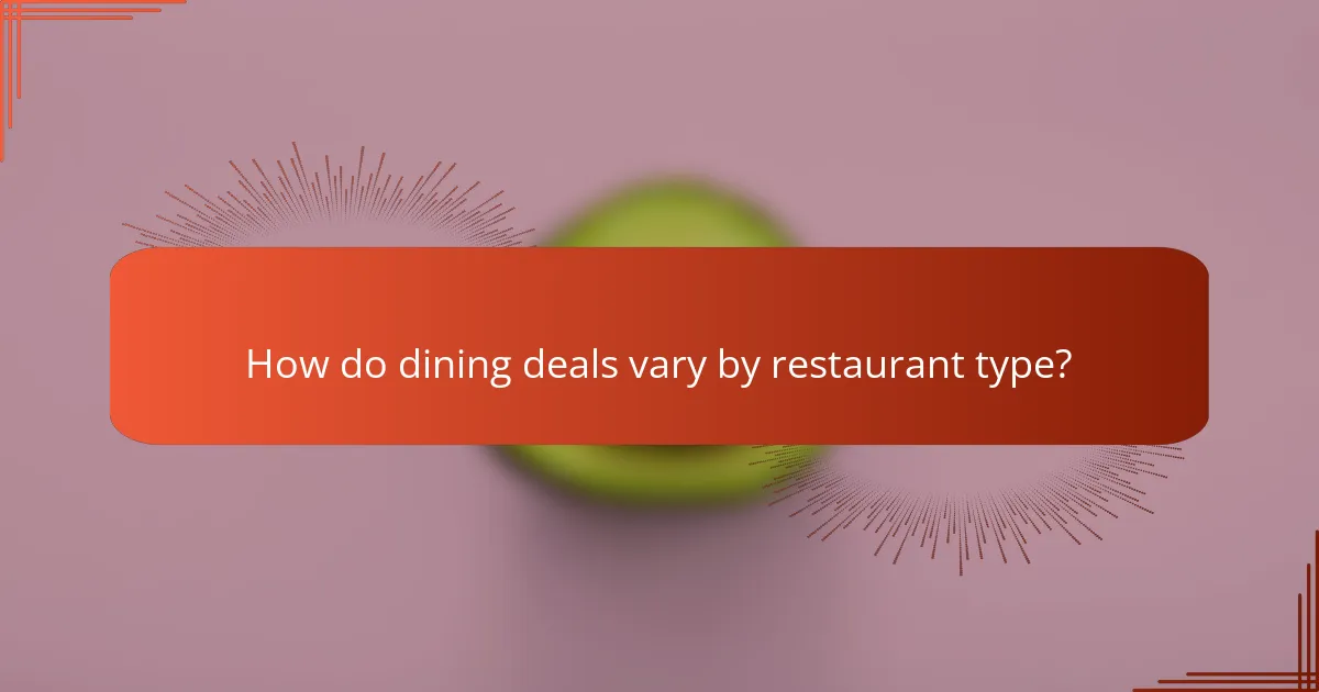 How do dining deals vary by restaurant type?