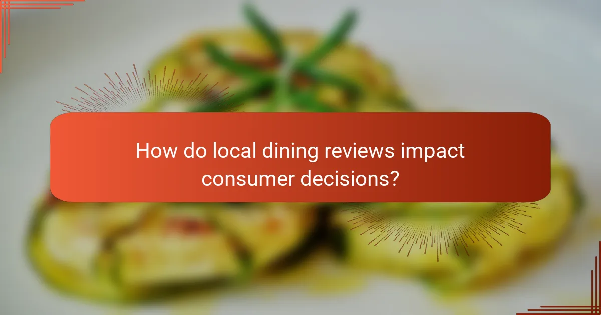 How do local dining reviews impact consumer decisions?