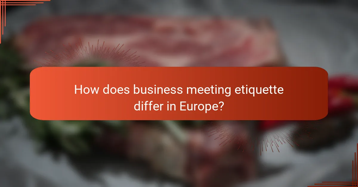 How does business meeting etiquette differ in Europe?