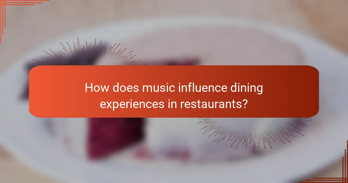 How does music influence dining experiences in restaurants?