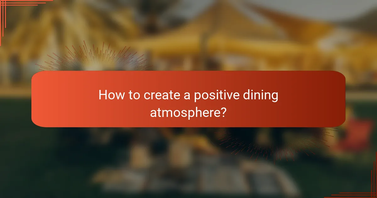 How to create a positive dining atmosphere?
