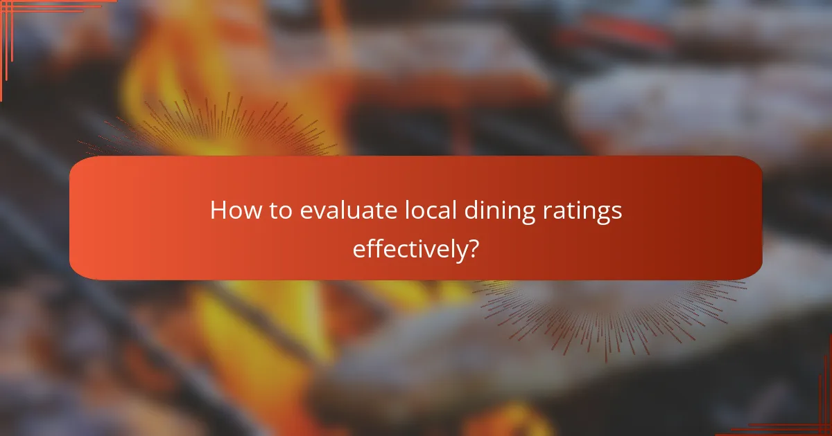 How to evaluate local dining ratings effectively?