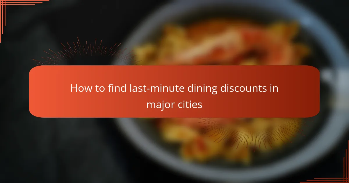 How to find last-minute dining discounts in major cities