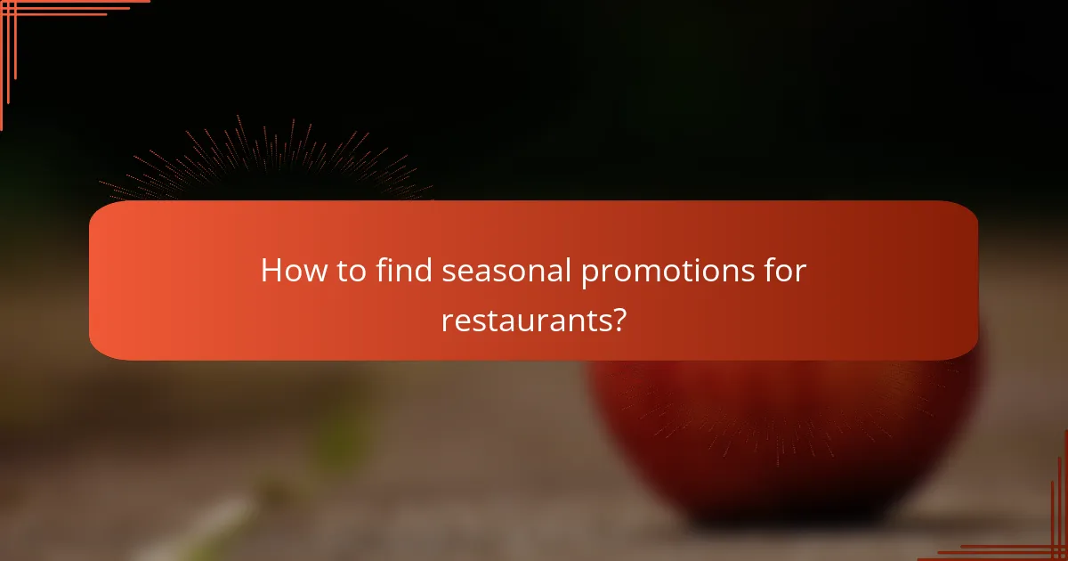 How to find seasonal promotions for restaurants?