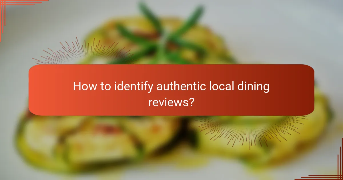 How to identify authentic local dining reviews?
