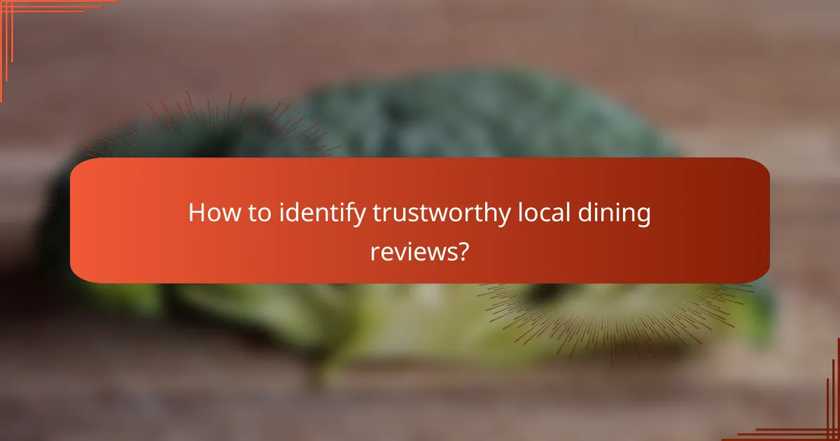 How to identify trustworthy local dining reviews?