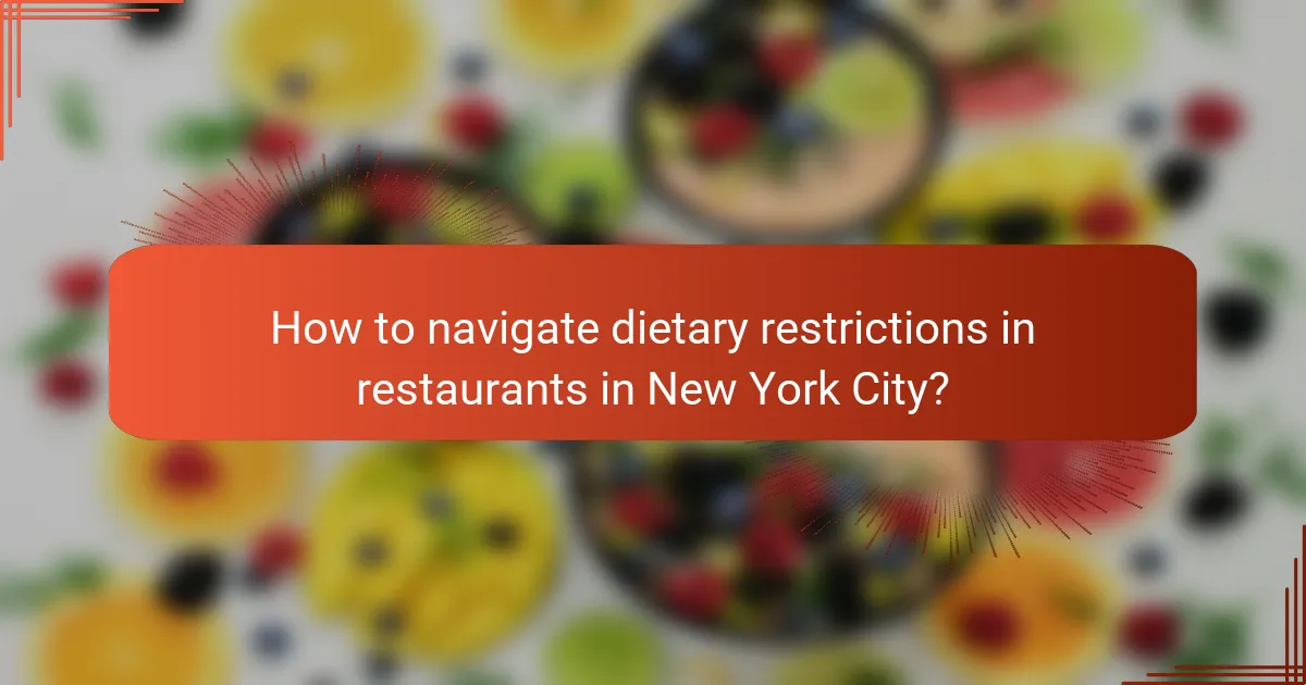 How to navigate dietary restrictions in restaurants in New York City?
