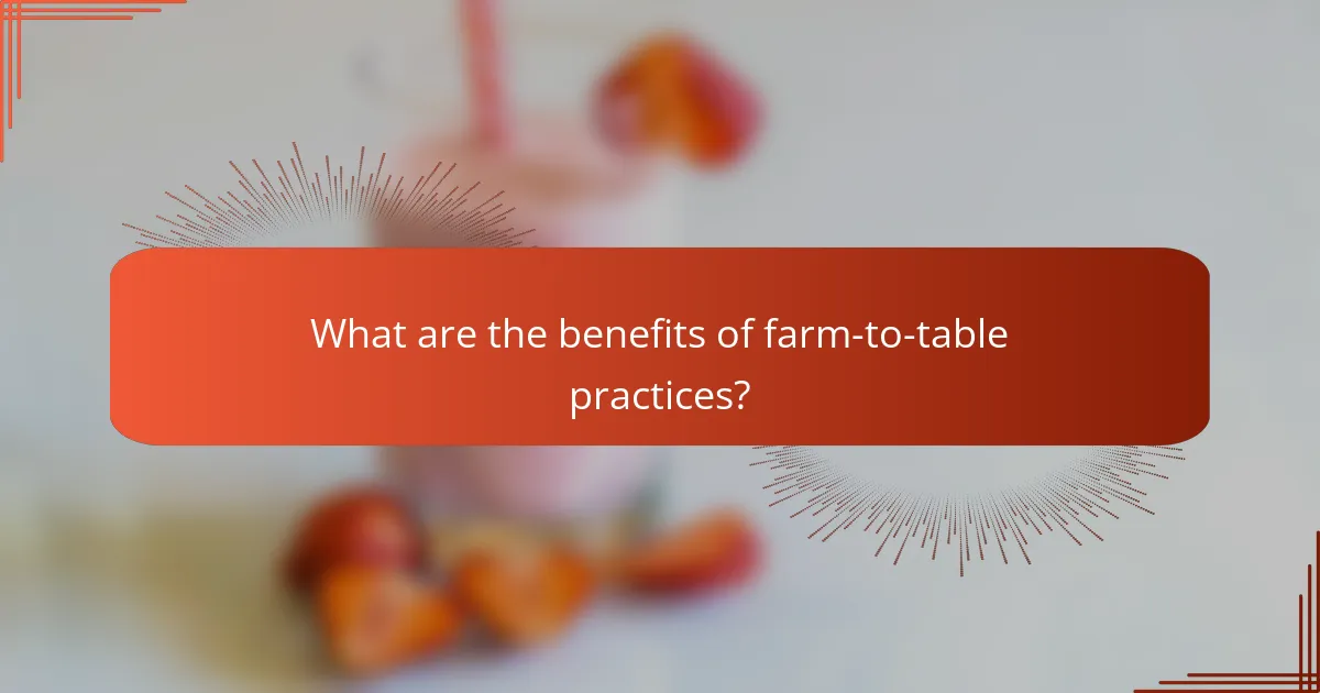 What are the benefits of farm-to-table practices?