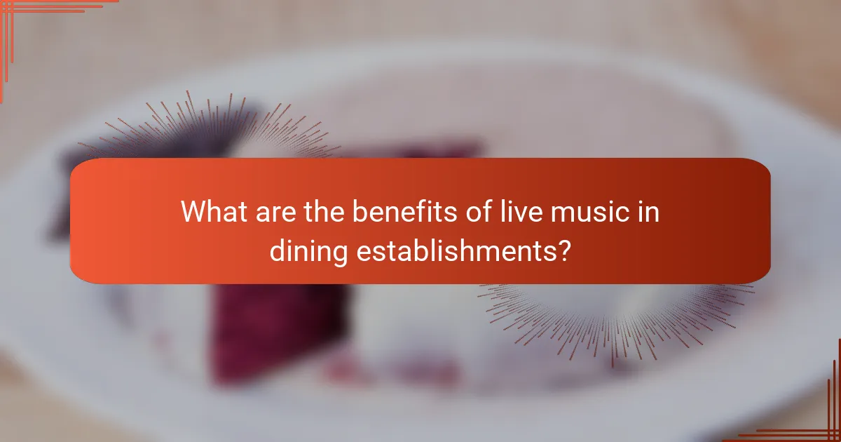 What are the benefits of live music in dining establishments?