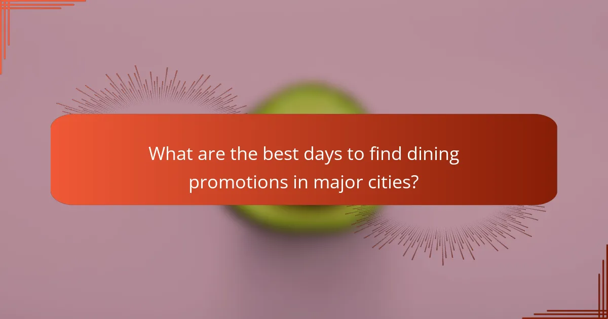 What are the best days to find dining promotions in major cities?