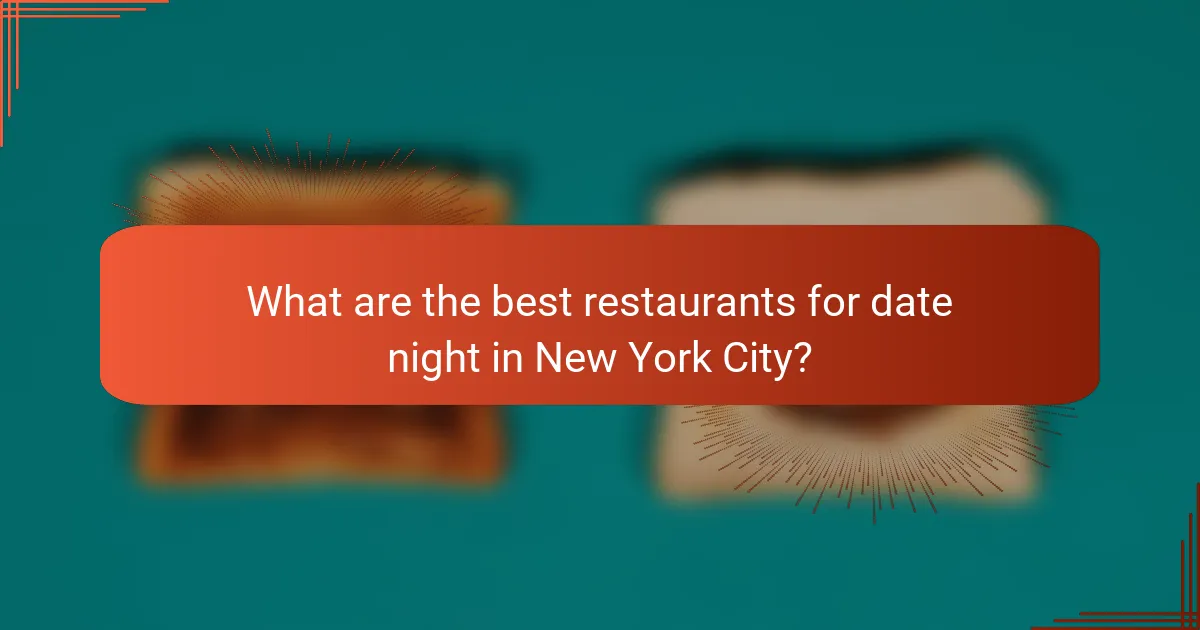 What are the best restaurants for date night in New York City?