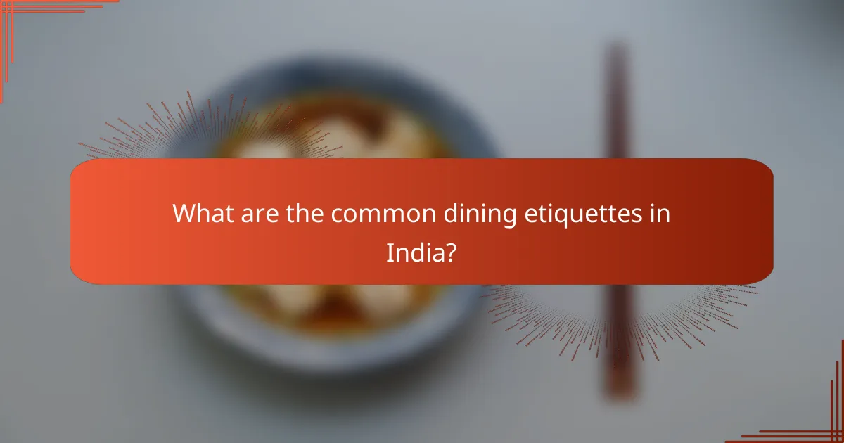 What are the common dining etiquettes in India?