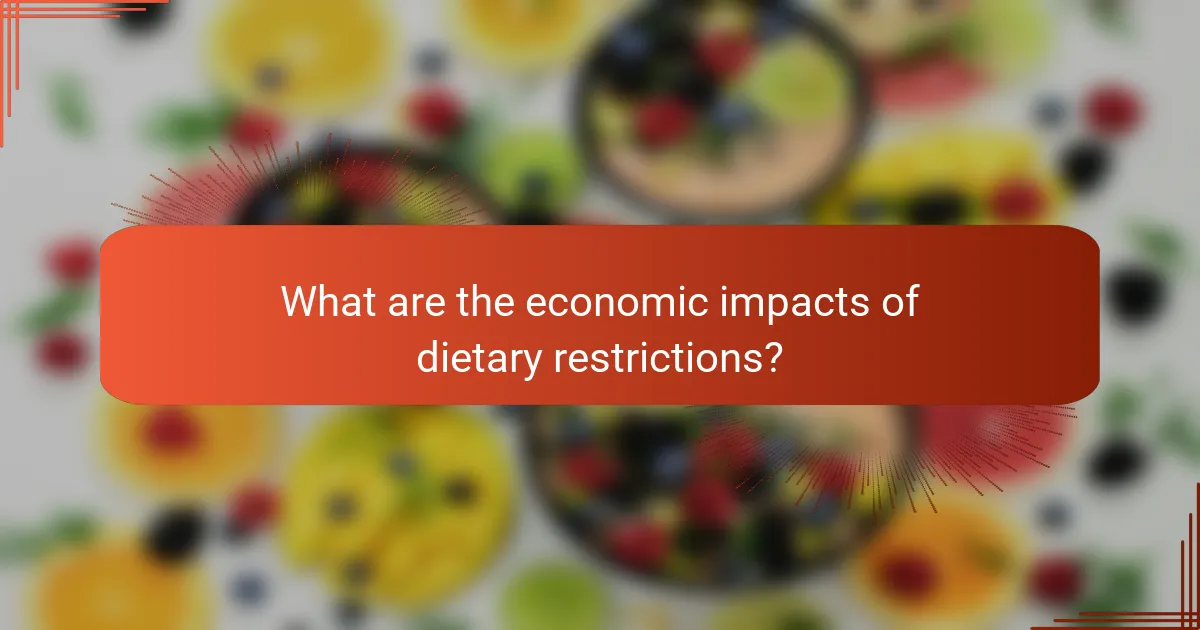 What are the economic impacts of dietary restrictions?