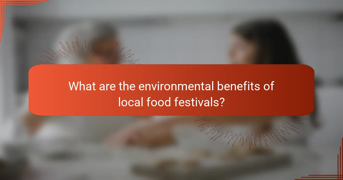 What are the environmental benefits of local food festivals?