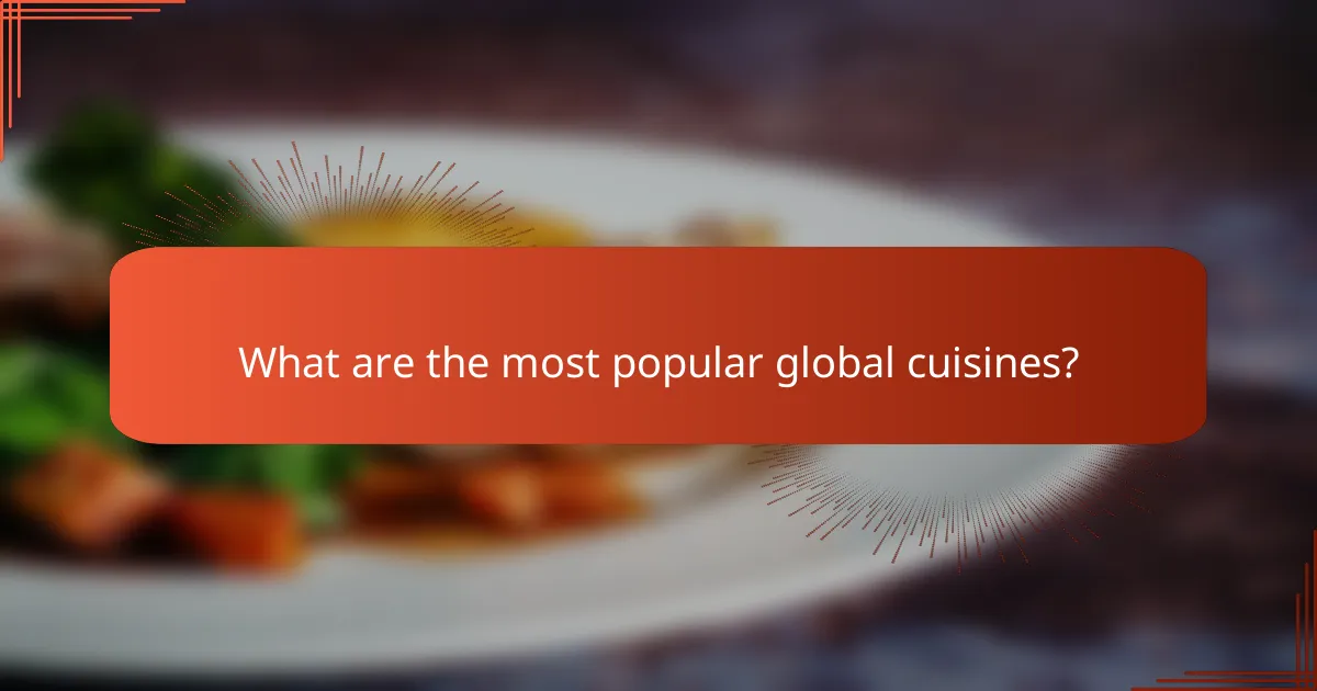 What are the most popular global cuisines?