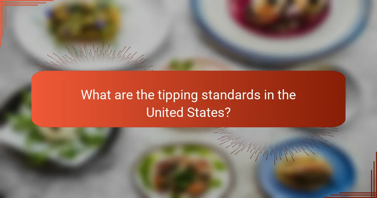 What are the tipping standards in the United States?