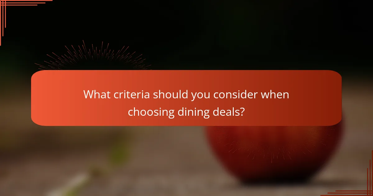 What criteria should you consider when choosing dining deals?
