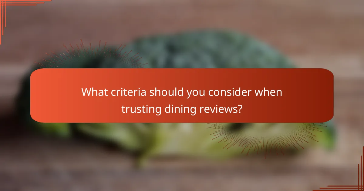 What criteria should you consider when trusting dining reviews?