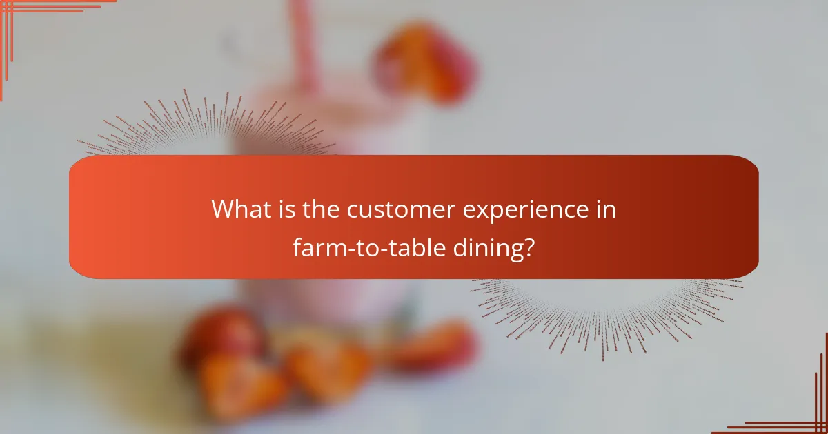 What is the customer experience in farm-to-table dining?