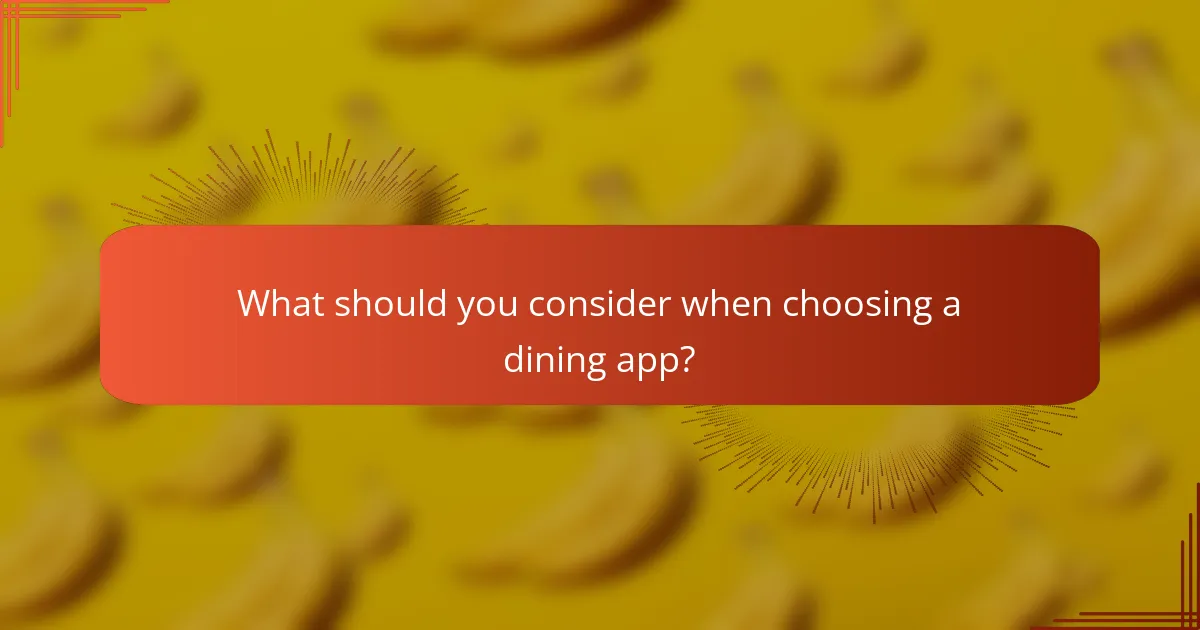 What should you consider when choosing a dining app?