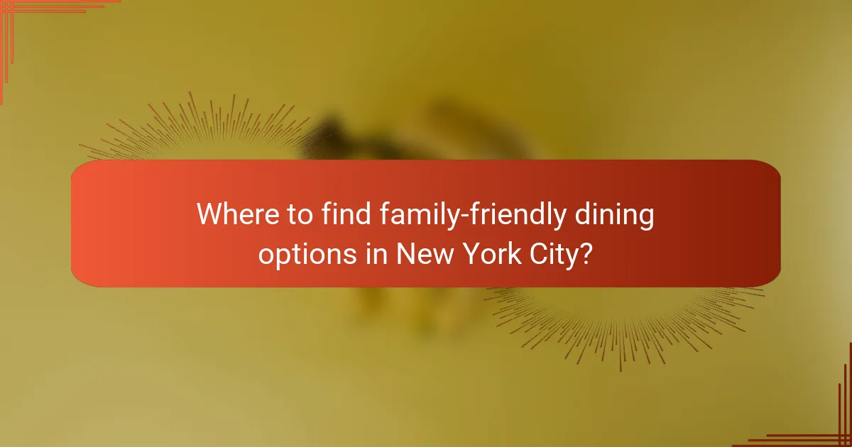 Where to find family-friendly dining options in New York City?